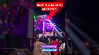 Rock Star band 88 shirsmani New band opening in Saptshrungi gad [upl. by Gottfried]