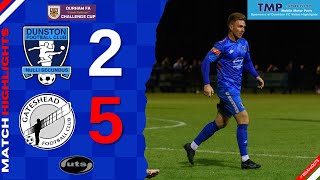 Dunston UTS 2 Gateshead 5  Durham Challenge Cup Highlights [upl. by Aubyn91]