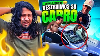 🔥BROMA A FALCONY LE DESTRUIMOS SU CARRO 🔥 [upl. by Ramsa]