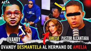 Ovandy DEMANDARÁ a Hermano de Amelia Alcántara y DESMIENTE sus DIFAMACIONES [upl. by Ayekehs]