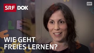 Homeschooling – Lernen ohne Schule 58  Wie funktioniert freies Lernen  Doku  SRF Dok [upl. by Leitman]