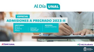 ¿Cómo serán las admisiones a pregrado 2023II en la UNAL   Al Día UNAL [upl. by Ecenaj]