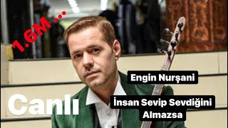 Engin Nurşani  İnsan Sevip Sevdiğini Alamazsa Devri Daim Olsun [upl. by Naot]