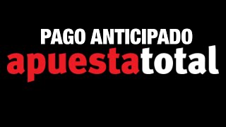 PAGO ANTICIPADO en APUESTA TOTAL [upl. by Otrebile]