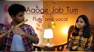 Aaoge Jab Tum  Jab We Met  Cover by Swapnil and Soumili [upl. by Silevi]