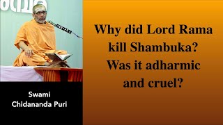 Why did Lord Rama kill Shambuka Was it an adharmic and cruel action Swami Chidananda Puri [upl. by Aicilyt]