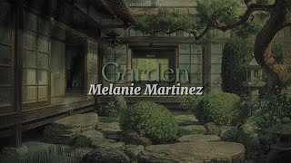 Garden lyrics  Melanie Martinez [upl. by Applegate]