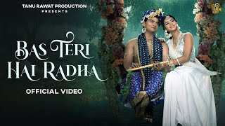 Bas Teri Hai Radha  Renuka Panwar  Tanu Rawat  RADHA KRISHNA BHAJAN [upl. by Eyak]