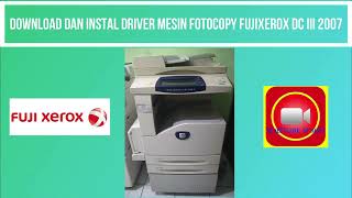 download dan instal driver mesin fujixerox docucentre iii 2007 [upl. by Paley]