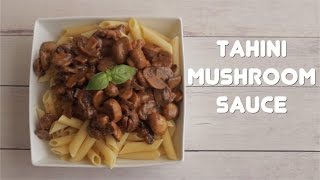 Tahini Mushroom Sauce  Loving It Vegan [upl. by Evreh681]