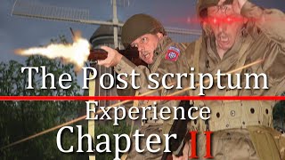 The Post Scriptum Experience Chapter II [upl. by Divad492]