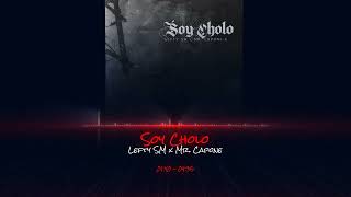 Soy Cholo  Lefty SM x Mr Capone  Rebajada [upl. by Ursal]