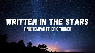 Tinie Tempah FT ERIC TURNER – Written in the Stars Lyrics Video [upl. by Aidile363]