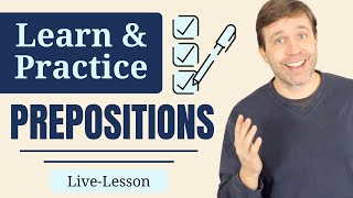 Practice PREPOSITIONS in English  Advanced Grammar Lesson [upl. by Tuppeny]