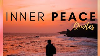 Inner Peace Quotes for Inner Peace [upl. by Rhodes]