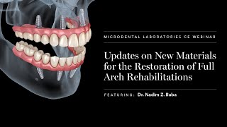 Dr Nadim Z Baba  Updates on New Materials for the Restoration of Full Arch Rehabilitations [upl. by Oni]