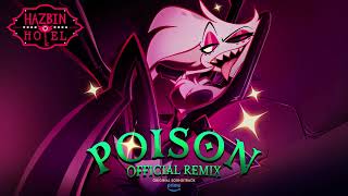 Poison Official Remix  Hazbin Hotel [upl. by Betteanne563]