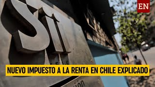 Nuevo Impuesto a la Renta en Chile EXPLICADO [upl. by Khalsa565]