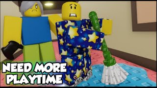 RobloxNeed More Playtime [upl. by Elylrac]