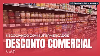 9 Negociando com os supermercados Desconto Comercial [upl. by Nagaek]