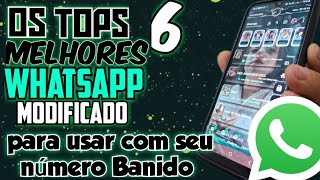 TOP 6 MELHORES WHATSAPP MODIFICADO PARA USAR SEU NÚMERO BANIDO [upl. by Sennahoj]