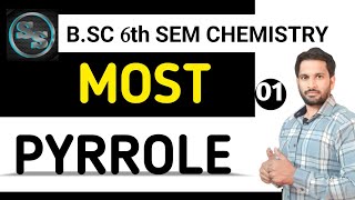 BSc 6th sem  Pyrrole  pyrrole bsc 3rd year  pyrrole synthesis and reactions [upl. by Etterb]