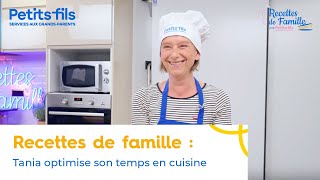 Recettes de famille par Petitsfils  S2 Episode 10  Tania optimise son temps en cuisine [upl. by Goran]