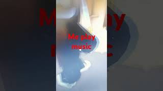 Me play music [upl. by Angelique813]