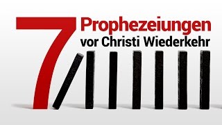 7 Prophezeiungen vor Christi Wiederkehr [upl. by Jacquelin283]