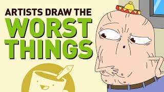 Artists Try to Draw the Very Worst Thing  Cartoon Hell [upl. by Fiden]