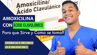 AMOXICILINA CON ÁCIDO CLAVULÁNICO Para que Sirve y Como se toma 💊 Tratar infecciones antibióticos [upl. by Pinebrook147]