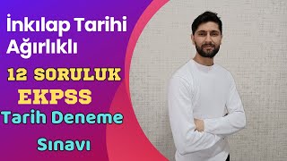 EKPSS İnkılap Tarihi Ağırlıklı 12 Soruluk Deneme  EKPSS 2024 [upl. by Eillod32]