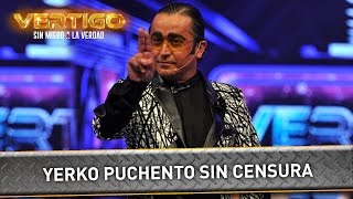 Vértigo 2015  Yerko Puchento  Sin Censura [upl. by Kwon]