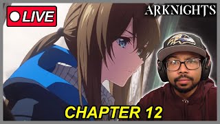 Arknights Chapter 12 Story Finale  Arknights Reaction [upl. by Margaux]