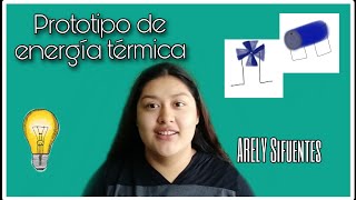 Prototipo de energía termica Arely SIfuentes Aguilar [upl. by Hsirap]