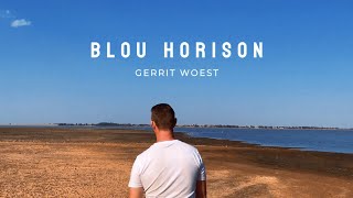 Gerrit Woest  Blou Horison Amptelike Musiekvideo [upl. by Llewxam]