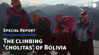 The climbing cholitas of Bolivia break barriers as they scale mountains in skirts  AFP [upl. by Bezanson]