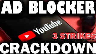 YOUTUBE AD BLOCKER CRACKDOWN THREE STRIKES AND YOURE OUT 😲 [upl. by Mathian844]