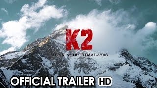 K2 SIREN OF THE HIMALAYAS  Official Trailer 2014 HD [upl. by Primaveria]