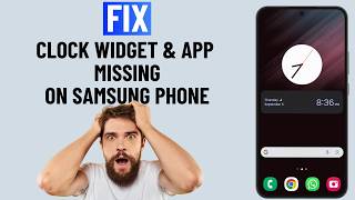 How to Fix Clock Widget or App Missing From Samsung Phone  Clock Disappeared From Home Screen [upl. by Felty]