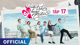 Tuổi Trẻ Giá Bao Nhiêu Tập 17  Full 4K Ultra HD  Phim truyền hình VTV3 hay nhất 2024 SK Pictures [upl. by Stannwood263]