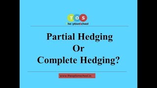 Partial Hedging or Complete Hedging in options  Lets talk about options by THE OPTION SCHOOL [upl. by Attenweiler]