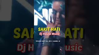 House Music SAKIT HATI djmix djset [upl. by Eleumas]