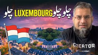 Lets Go to Luxembourg  چلو چلو لگزمبرغ چلو  Job in Luxembourg  Work in Luxembourg [upl. by Barthelemy]