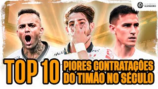 ELEGEMOS AS 10 PIORES CONTRATAÇÕES DO SÉCULO NO CORINTHIANS  ALAMBRA DEZ 2 [upl. by Gomer]