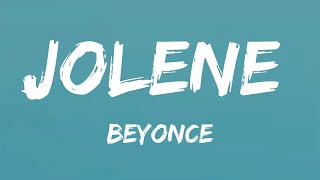 Beyonce  JOLENE Lyrics [upl. by Weathers327]