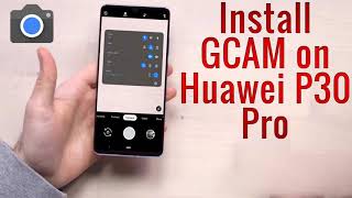 Download GCam for Huawei P30 Pro Google Camera APK Port Install [upl. by Elokyn]