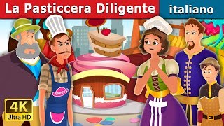 La Pasticcera Diligente  The Hardworking Confectioner Story  Storie Per Bambini  Fiabe Italiane [upl. by Scornik438]