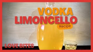 Homemade Vodka Limoncello Recipe  Use your Garden Lemons to Make a Tasty Apéritif  By Love Bites [upl. by Sair]