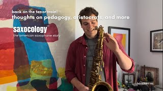 back on the tenor train thoughts on pedagogy aristocrats and more saxocology [upl. by Anibor]